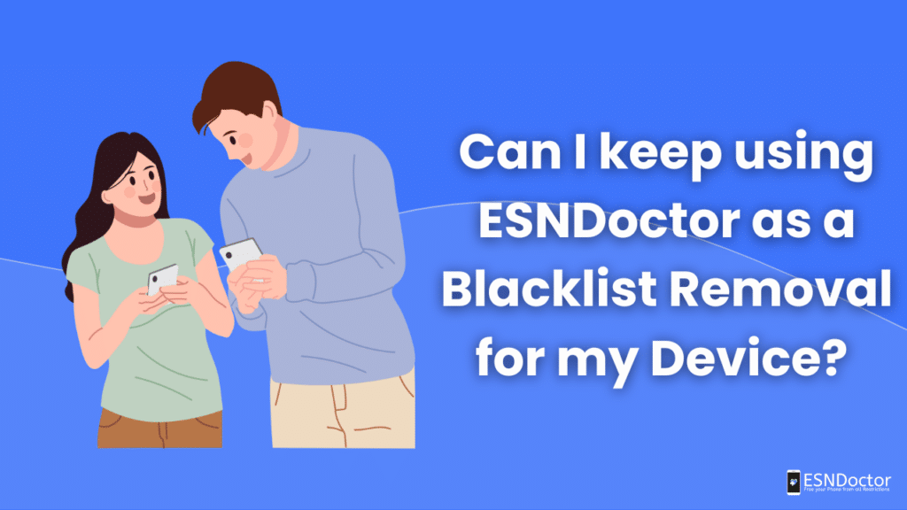 Can I keep using ESNDoctor as a Blacklist Removal?