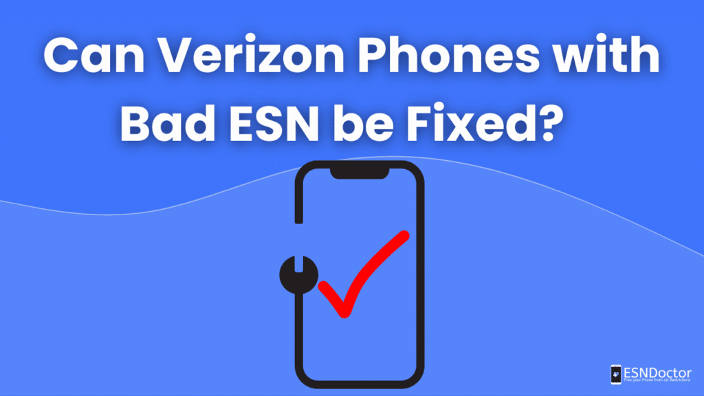 Can Verizon Phones with Bad ESN be Fixed?
