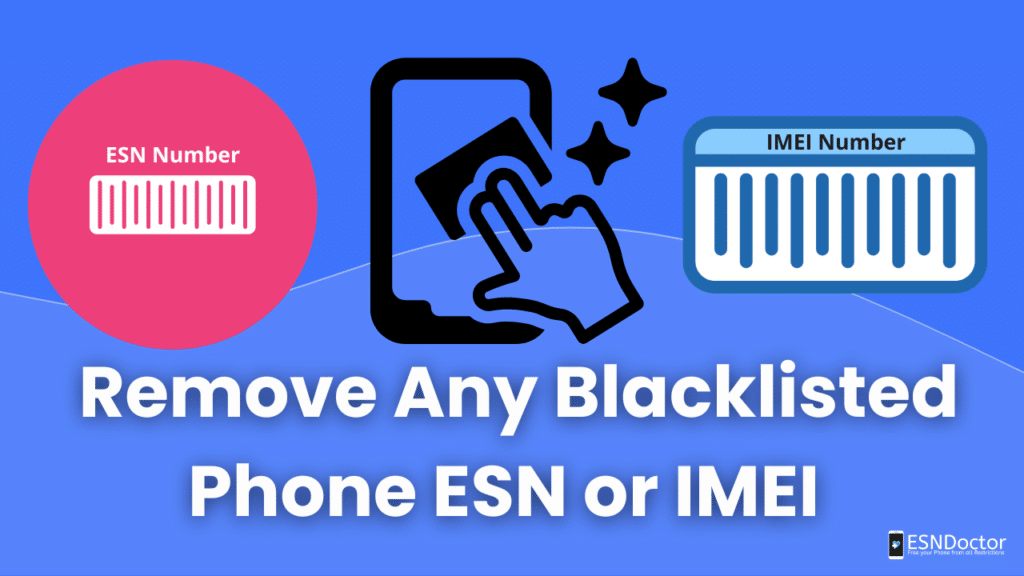 Remove Any Blacklisted Phone ESN or IMEI