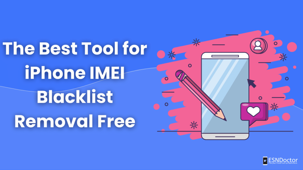 The Best Tool for iPhone IMEI Blacklist Removal Free