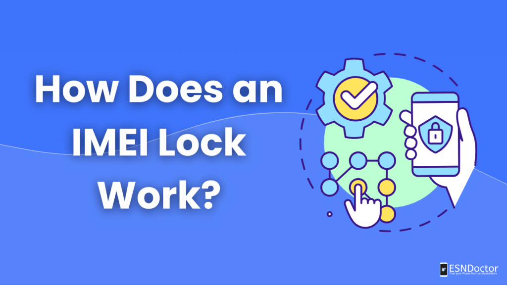 How Does an IMEI Lock Work?
