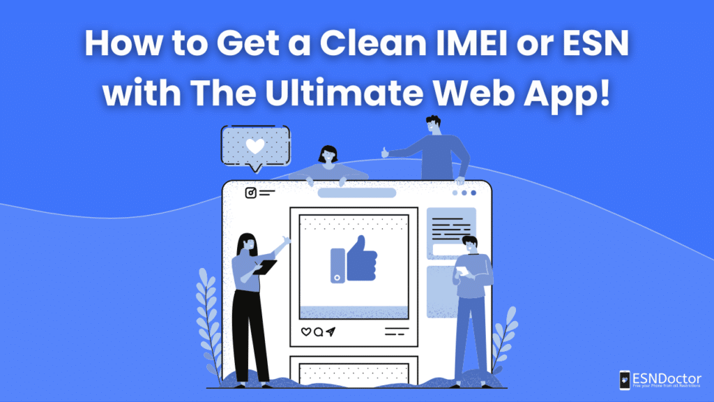 How to get a Clean IMEI or ESN with the Ultimate Web App!