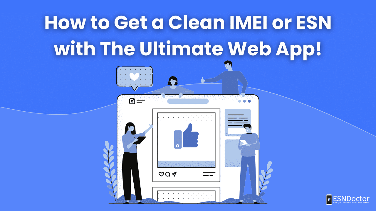 How to get a Clean IMEI or ESN with the Ultimate Web App!