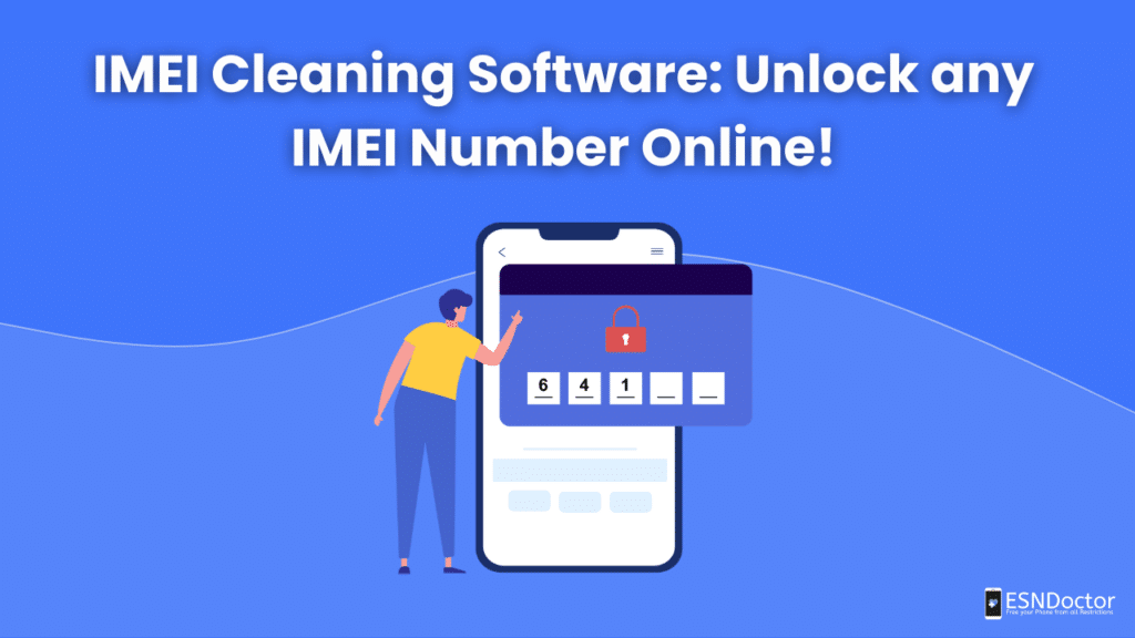 IMEI Cleaning Software: Unlock any IMEI Number Online!