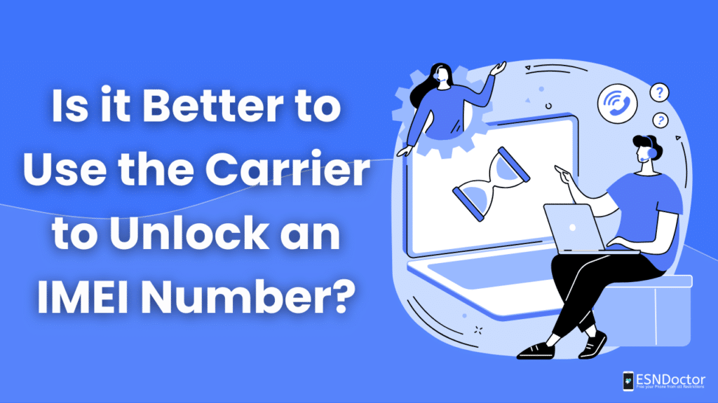Is it Better to Use the Carrier to Unlock an IMEI Number?