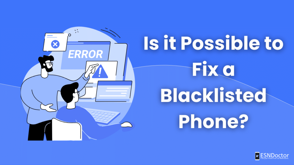 Is it Possible to Fix a Blacklisted Phone?
