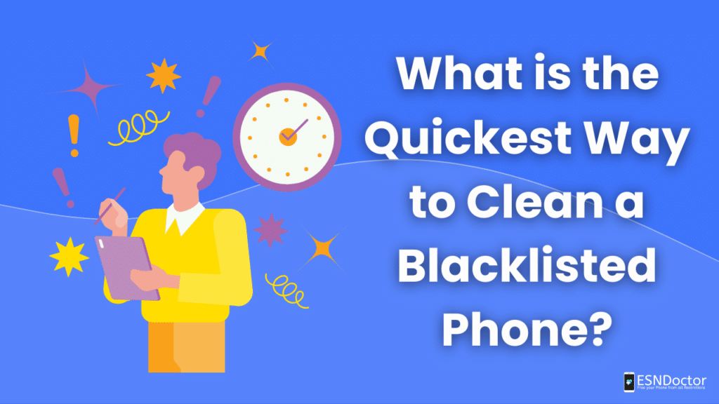 What is the Quickest Way to Clean a Blacklisted Phone?