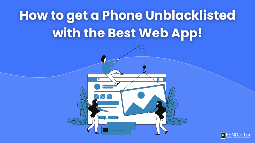 How to get a Phone Unblacklisted with the Best Web App!